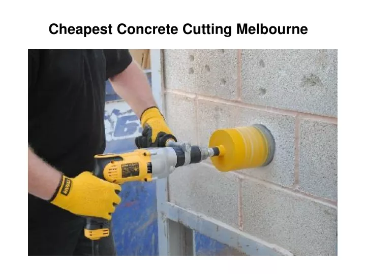 cheapest concrete cutting melbourne