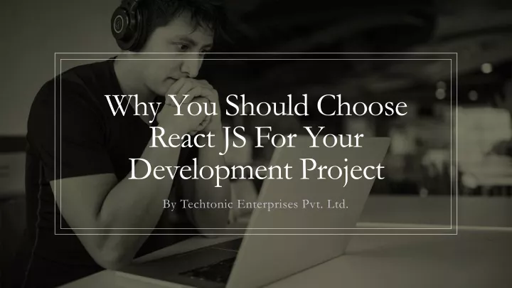 why you should choose react js for your development project
