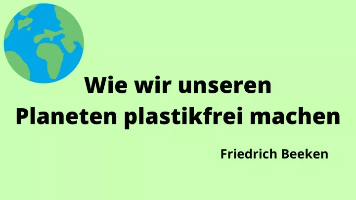 wie wir unseren planeten plastikfrei machen