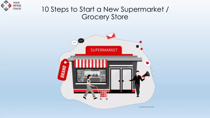 10 steps to start a new supermarket grocery store