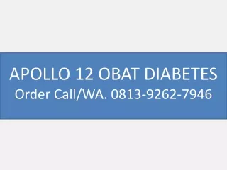 Mujarab, Obat Diabetes Apollo 12  0813 9262 7946 Surabaya dan sekitarnya