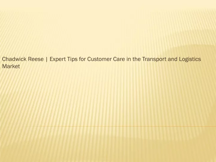 chadwick reese expert tips for customer care in the transport and logistics market