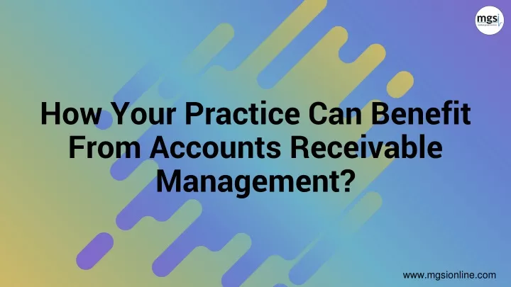 how your practice can benefit from accounts receivable management
