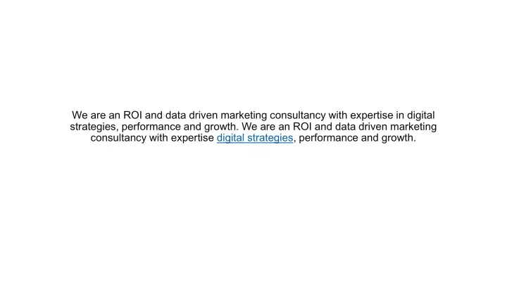 we are an roi and data driven marketing