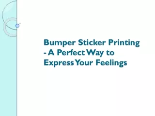 Bumper Sticker Printing - A Perfect Way to Express Your Feelings