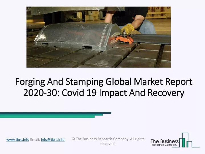 forging and stamping global market report 2020 30 covid 19 impact and recovery