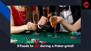 5 Foods to eat during a Poker grind!