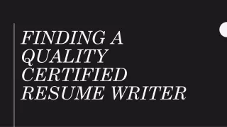 Finding a Quality Certified Resume Writer