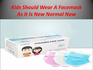 Kids Should Wear A Facemask As It Is New Normal Now
