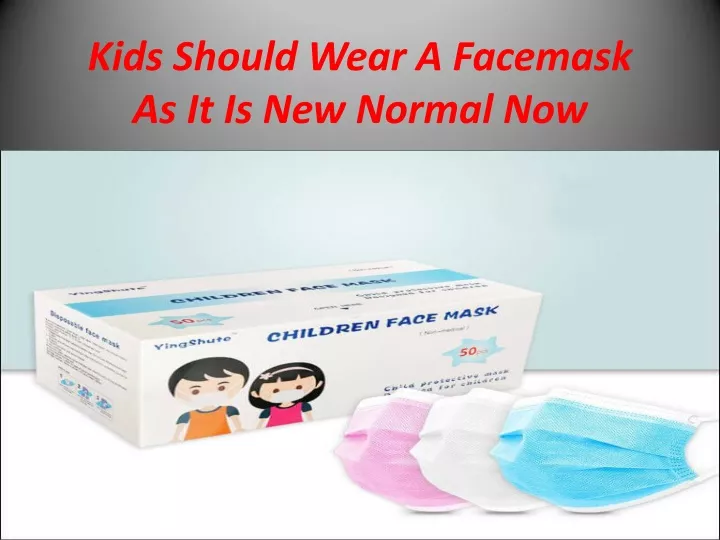 kids should wear a facemask as it is new normal