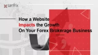 How a website impacts the growth on your forex brokerage business
