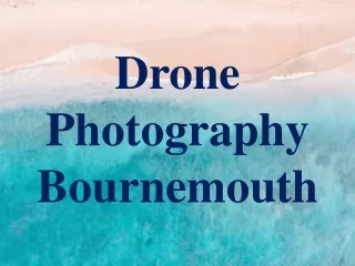 Drone Photography service in Bournemouth UK