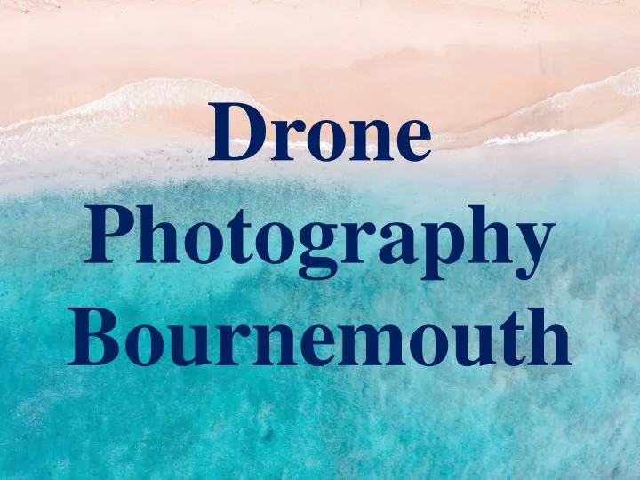 drone photography bournemouth