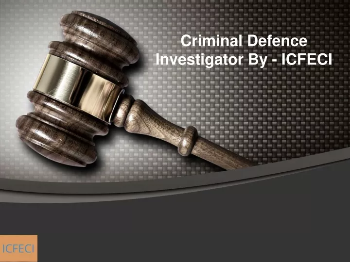 criminal defence investigator by icfeci