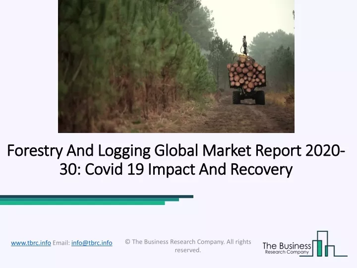 forestry and logging global market report 2020 30 covid 19 impact and recovery