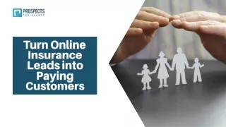 turn on line insurance leads into paying customers
