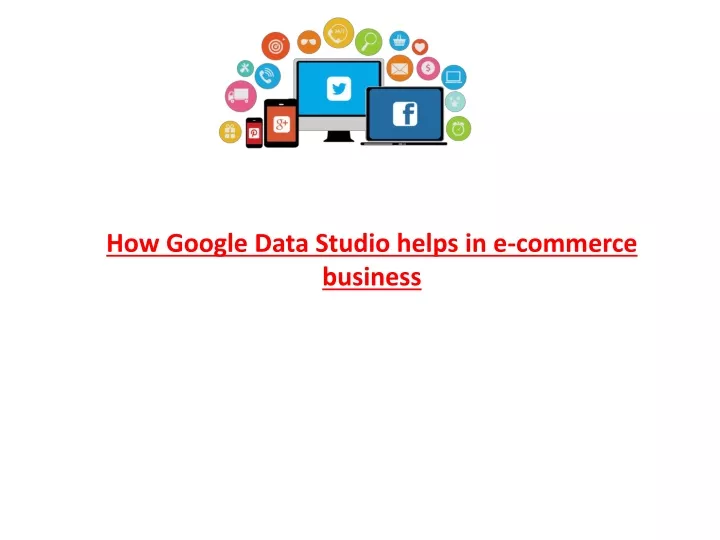 how google data studio helps in e commerce