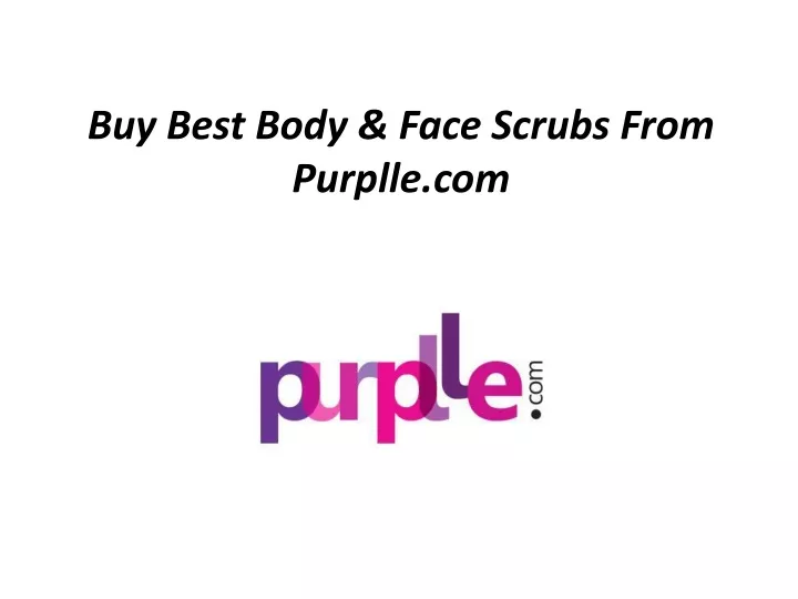 buy best body face scrubs from purplle com