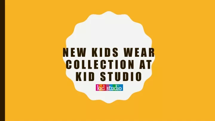 new kids wear collection at kid studio