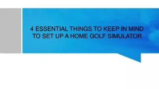 4 Essential Things to Keep in Mind to Set Up a Home Golf Simulator