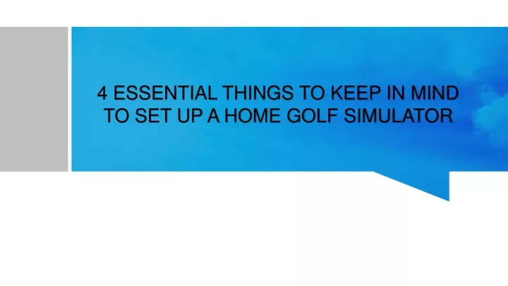 4 essential things to keep in mind to set up a home golf simulator