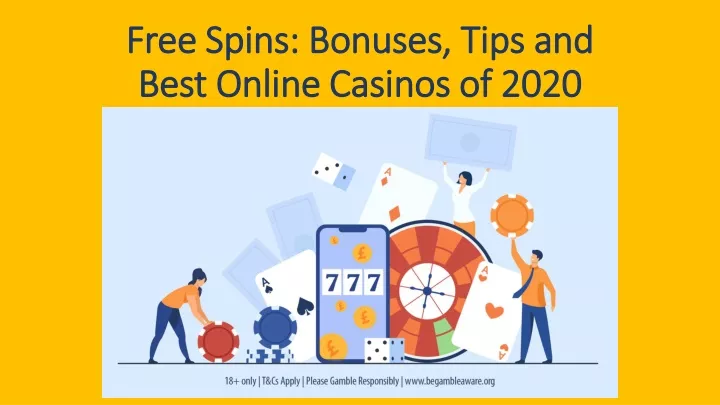free spins bonuses tips and best online casinos of 2020