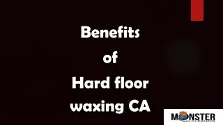 Benefits of Hard floor waxing CA