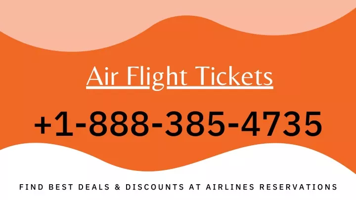 air flight tickets 1 888 385 4735
