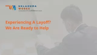 Experiencing A Layoff? We Are Ready to Help