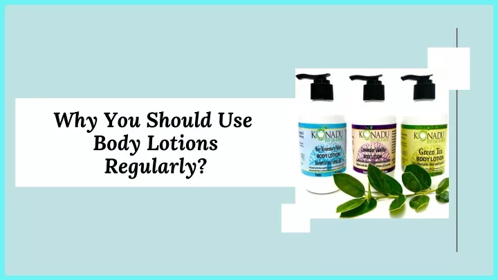 why you should use body lotions regularly