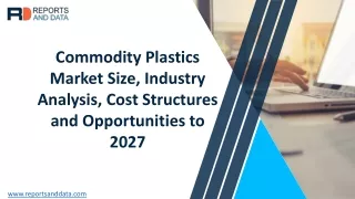 Commodity Plastics Market Size,  Statistics and Future Forecasts to 2027