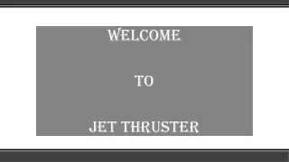 welcome to jet thruster