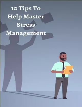 10 Tips To Help Master Stress Management