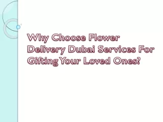 Flower Delivery Dubai Services For Gifting Your Loved Ones