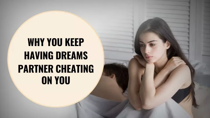 why you keep having dreams partner cheating on you