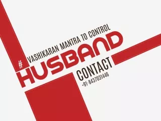Vashikaran mantra to control husband |  91-8437031446