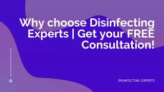 Why choose Disinfecting Experts | Get your FREE Consultation!