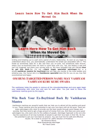 Learn here How To Get Him Back When He Moved On - How to Get Him Back