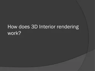 how does 3d interior rendering work