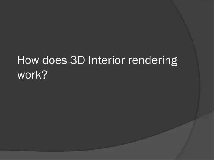 how does 3d interior rendering work