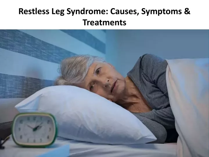restless leg syndrome causes symptoms treatments