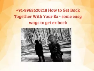91-8968620218 How to Get Back Together With Your Ex - some easy ways to get ex back