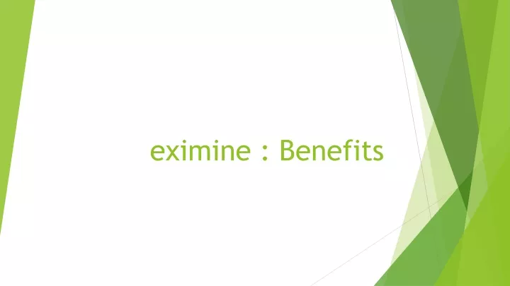 eximine benefits