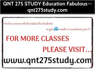 QNT 275 STUDY Education Fabulous--qnt275study.com