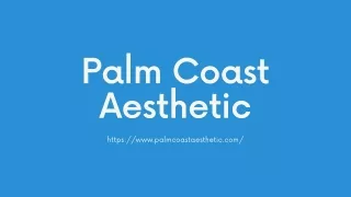 Palm Coast Aesthetic