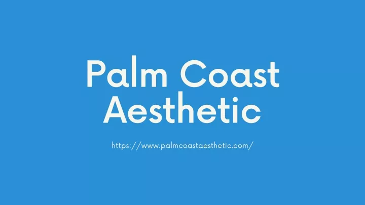 palm coast aesthetic