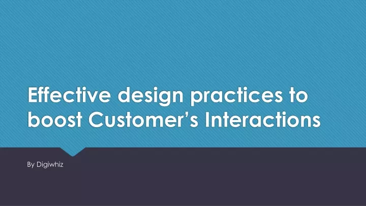 effective design practices to boost customer s interactions