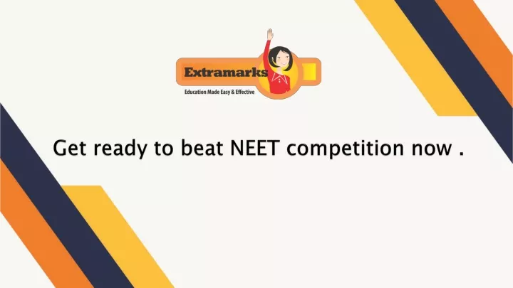 get ready to beat neet competition now