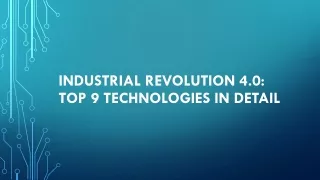 Industrial Revolution 4.0: Top 9 Technologies in Detail