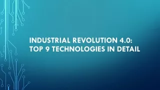 industrial revolution 4 0 top 9 technologies in detail